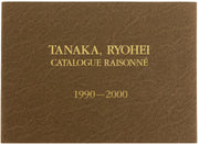 Tanaka Ryohei - Catalogue Raisonné 1990-2000 by Ryohei Tanaka - Davidson Galleries