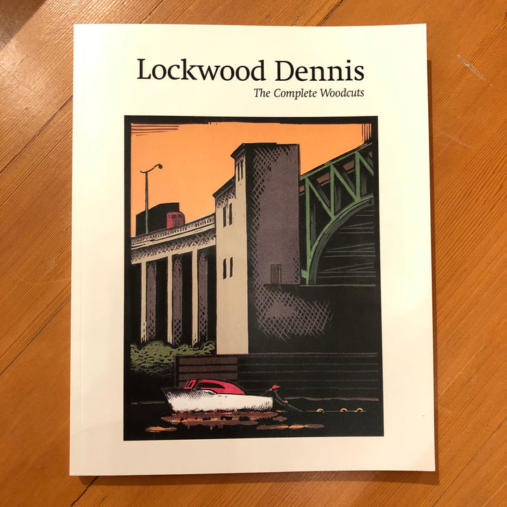 Lockwood Dennis: The Complete Woodcuts by Lockwood Dennis - Davidson Galleries