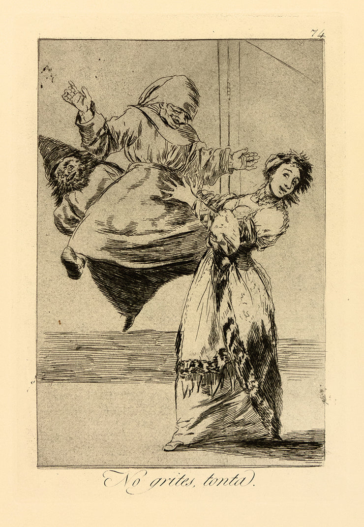 No Grites, Tonta (Don't Scream, Stupid) by Francisco Goya - Davidson Galleries