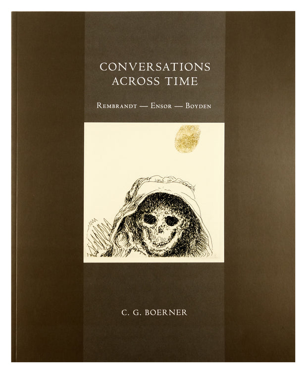 Conversations Across Time: Rembrandt, Ensor, Boyden by Multiple Artists - Davidson Galleries